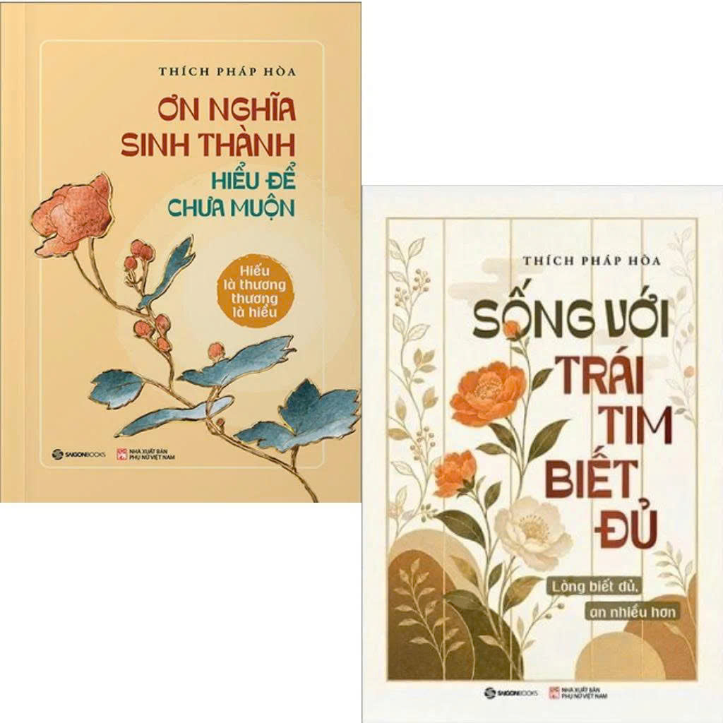 Combo 2 cuốn sách của Thầy Thích Pháp Hoà - Sống Với Trái Tim Biết Đủ + Ơn Nghĩa Sinh Thành Hiểu Để Chưa Muộn