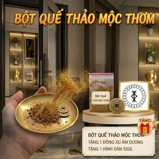 (Đã Xin Lộc) BỘT QUẾ THẢO MỘC THƠM – HƯƠNG ẤM ÁP CHO KHÔNG GIAN NHÀ - CHIÊU TÀI, MAY MẮN