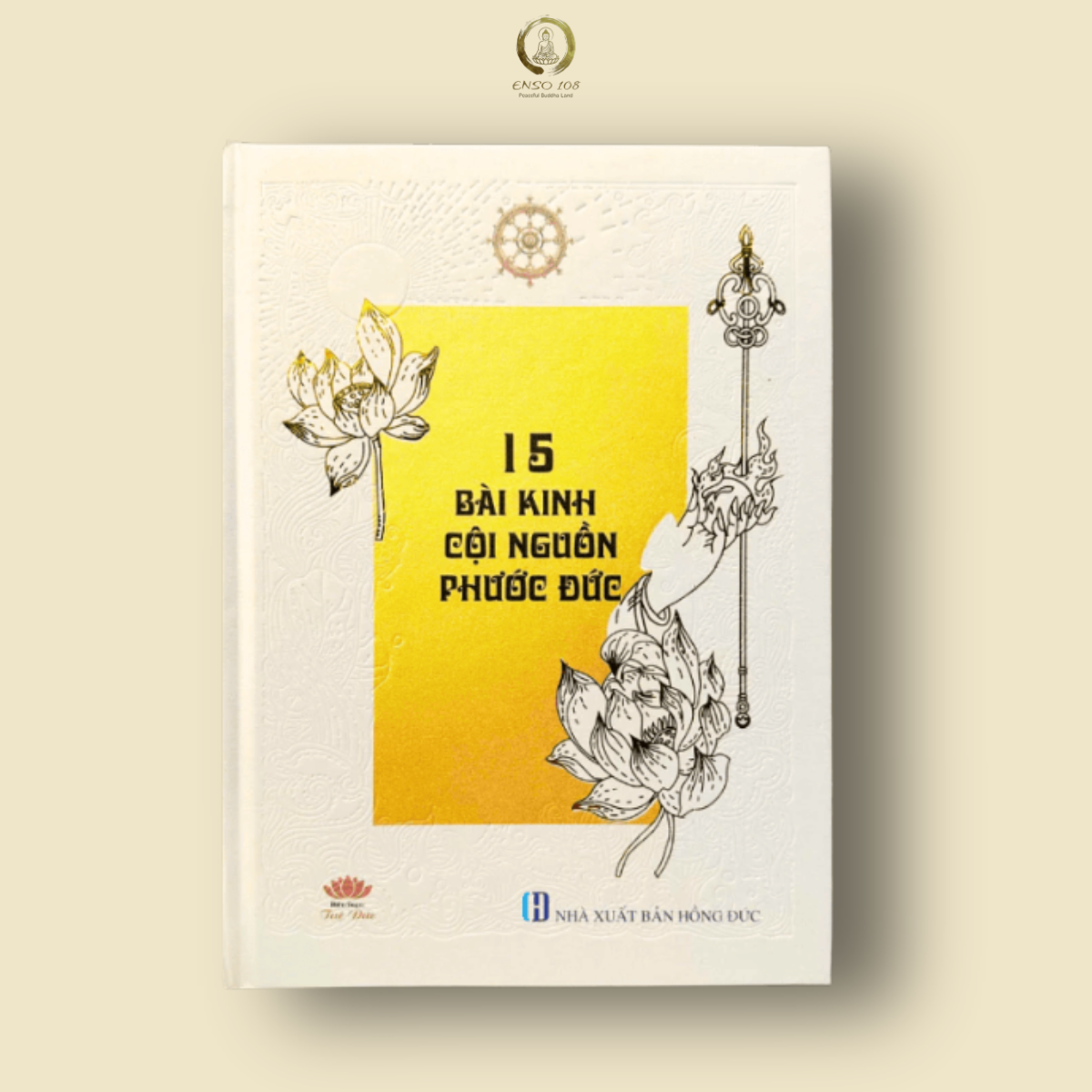 Sách 15 Bài Kinh Cội Nguồn Phước Đức - Bìa cứng nhũ [Tặng Lá Bồ Đề + Kinh Đại Phúc Đức + Vòng Tay Chỉ Ngũ Sắc]