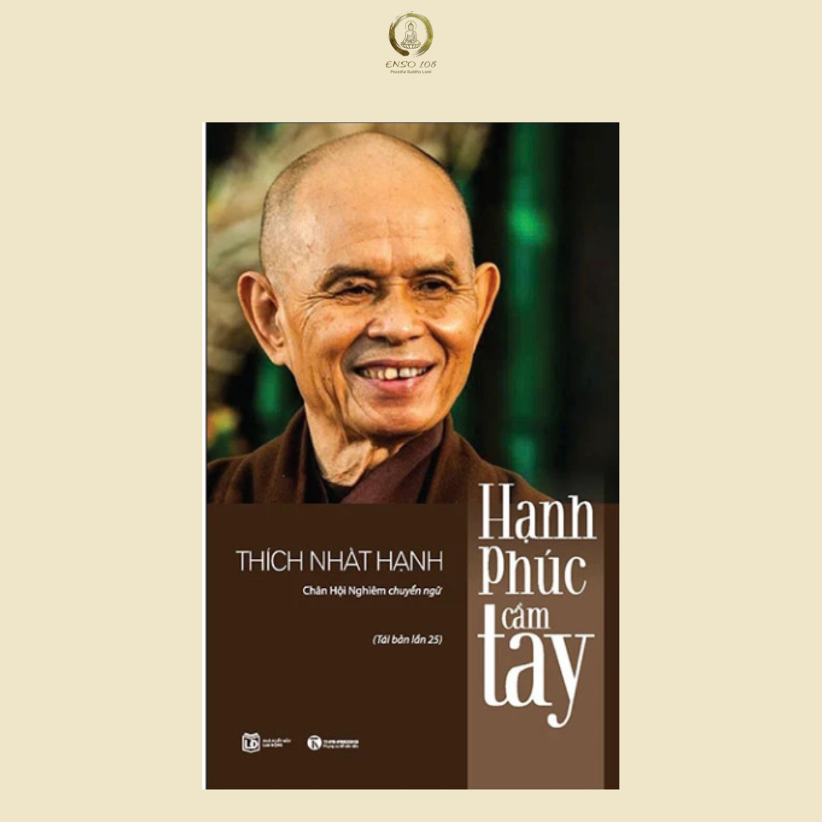 Hạnh Phúc Cầm Tay (Tái Bản) - Thiền sư Thích Nhất Hạnh
