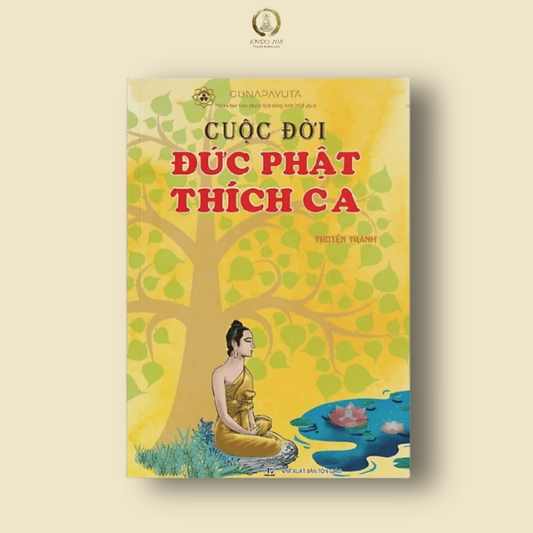 Sách - Cuộc Đời Đức Phật Thích Ca - Bản truyện Song ngữ Anh - Việt (Vĩnh Nghiêm Books)