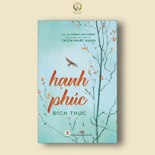 Trò chuyện với Thiền sư Thích Nhất Hạnh - Hạnh phúc đích thực